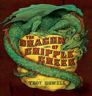 The dragon of Cripple Creek : a novel cover image