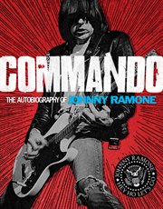 Commando : the autobiography of Johnny Ramone cover image