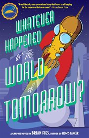 Whatever happened to the world of tomorrow? cover image