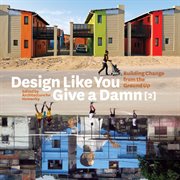 Design like you give a damn. [2], Building change from the ground up cover image