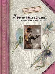 The pressed fairy journal of Madeline Cottington cover image