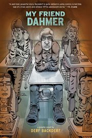 My friend Dahmer : a graphic novel cover image