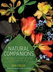 Natural companions : the garden lover's guide to plant combinations cover image