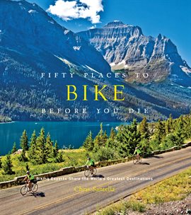 Cover image for Fifty Places to Bike Before You Die