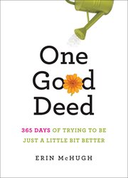 One good deed : 365 days of trying to be just a little bit better cover image