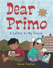 Dear primo : a letter to my cousin cover image