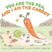 You are the pea, and I am the carrot cover image