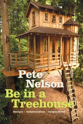Link to Be in a Treehouse by Peter Nelson in the Catalog