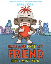 You are not my friend, but I miss you cover image