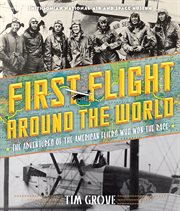 First flight around the world : the adventures of the American fliers who won the race cover image