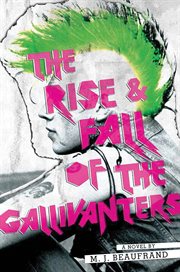 The rise and fall of the Gallivanters : a novel cover image