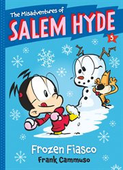 The misadventures of Salem Hyde. 5, Frozen fiasco cover image