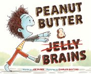 Peanut butter & brains : a zombie culinary tale cover image