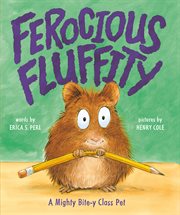 Ferocious fluffity : a mighty bite-y class pet cover image