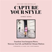 Capture your style : transform your Instagram photos, showcase your life, and build the ultimate platform cover image