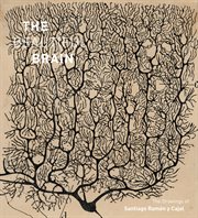 The beautiful brain : the drawings of Santiago Ramón y Cajal cover image