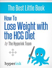 How to Lose Weight With the HCG Diet How to Lose Weight With the HCG Diet