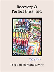 Recovery & perfect bliss, inc cover image
