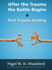 After the trauma the battle begins: post trauma healing cover image