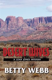 Desert wives : a Lena Jones mystery cover image