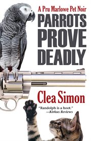 Parrots prove deadly : a pru marlowe pet noir cover image