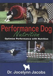 Performance dog nutrition : optimize performance with nutrition cover image