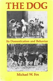 THE DOG ITS DOMESTICATION AND BEHAVIOR cover image