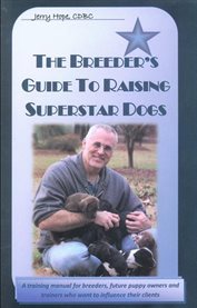 The breeder's guide to raising superstar dogs cover image