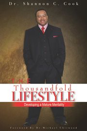 The thousandfold lifestyle. Developing A Mature Mentality cover image