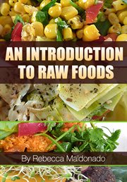 An introduction to raw foods. Energize your life with fresh food cover image