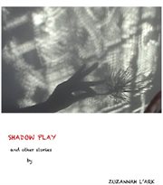 Shadow play and other stories cover image