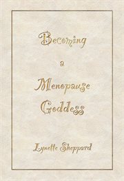 Becoming a menopause goddess cover image