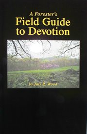 A forester's field guide to devotion cover image
