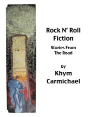 Rock n' roll fiction. Stories From The Road cover image