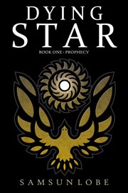 Dying star. [Book one, Prophecy] cover image