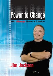 Power to change: you always have a choice cover image