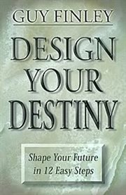 Design your destiny: shape your future in 12 easy steps cover image