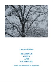 Blessings gifts and gratitude. Poems and Devotionals of Inspiration cover image