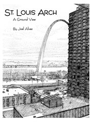 St. louis arch. A Ground View cover image