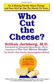 Who cut the cheese?: an a-mazing parody about change and how we can get our hands on yours cover image