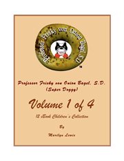 Professor frisky von onion bagel, s.d. (super doggy), volume 1. My Special Friend; The Story of Professor Frisky and Gravity Free University; and Professor Frisky T cover image