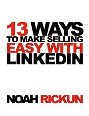 13 ways to make selling easy with linkedin cover image