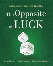 Achieving IT service quality: the opposite of luck cover image