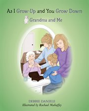 As i grow up and you grow down. Grandma and Me cover image