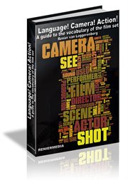 Language! camera! action!. A Guide To The Vocabulary Of The Film Set cover image