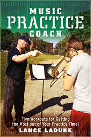 Music practice coach: five workouts to get the most out of your practice time! cover image
