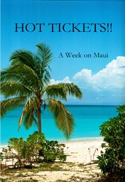 Hot tickets!! ̃ a week on maui cover image