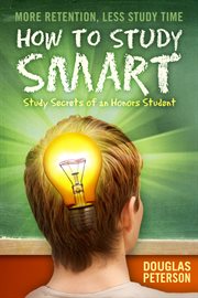 How to study smart. Study Secrets of an Honors Student cover image