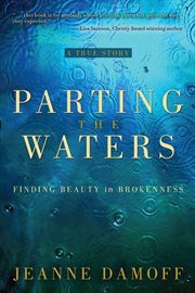 Parting the Waters: Finding Beauty in Brokenness cover image
