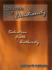 The basics of christianity. Salvation, Faith and Authority cover image
